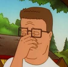 Image result for hank hill face palm