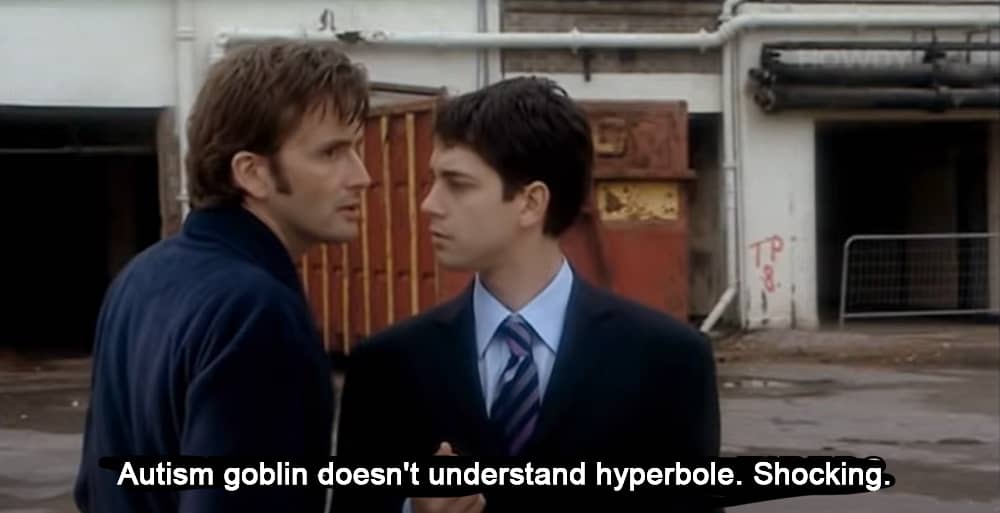 Autism goblin doesn't understand hyperbole. Shocking..jpg