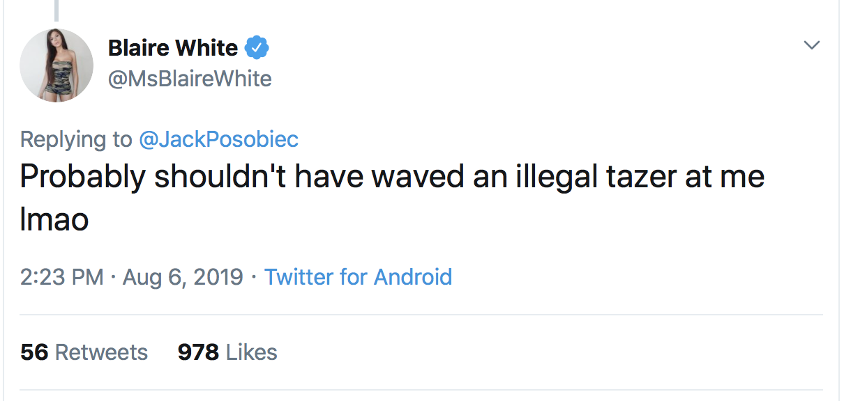 Blaire_White_on_Twitter____JackPosobiec_Probably_shouldn_t_have_waved_an_illegal_tazer_at_me_l...png