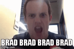 BRAD BRAD BRAD BRAD.gif