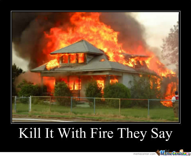 kill-it-with-fire_o_626748.jpg
