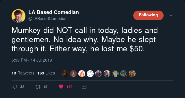 Screenshot_2019-07-14 LA Based Comedian on Twitter Mumkey did NOT call in today, ladies and ge...png