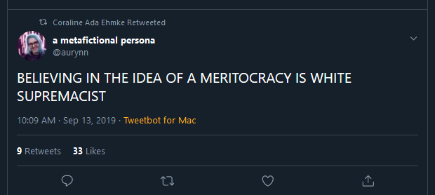 Screenshot_2019-09-15 a metafictional persona on Twitter BELIEVING IN THE IDEA OF A MERITOCRAC...png