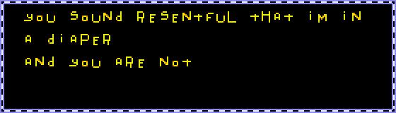 tjae2-you sound resentful that im in  a diaper  and you are not .gif