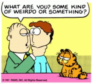 what are you some kind of weirdo or something.webp